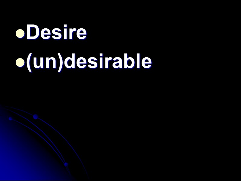 Desire (un)desirable